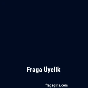 Fraga Üyelik